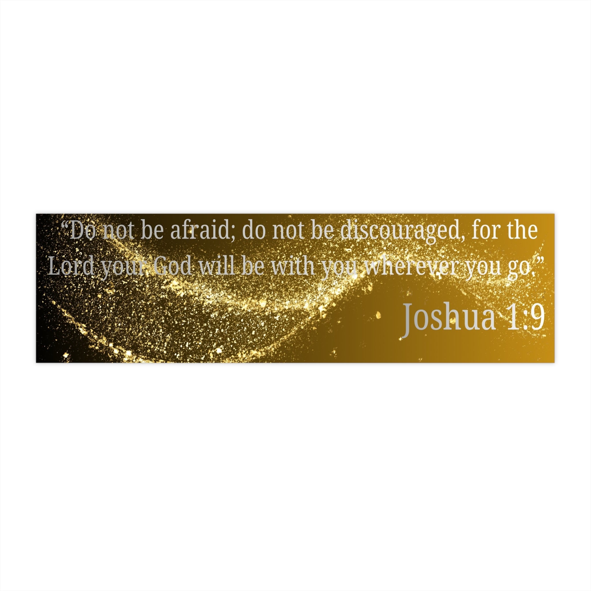 Joshua 1:9 Inspirational Bible Verse Bumper Sticker – "Do not be afraid..." Christian Faith Decal