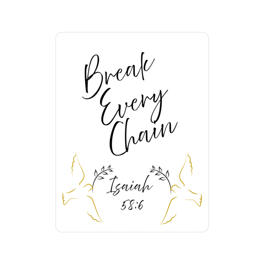 Break Every Chain Isaiah 58:6 Vinyl Decal — Christian Inspirational Sticker