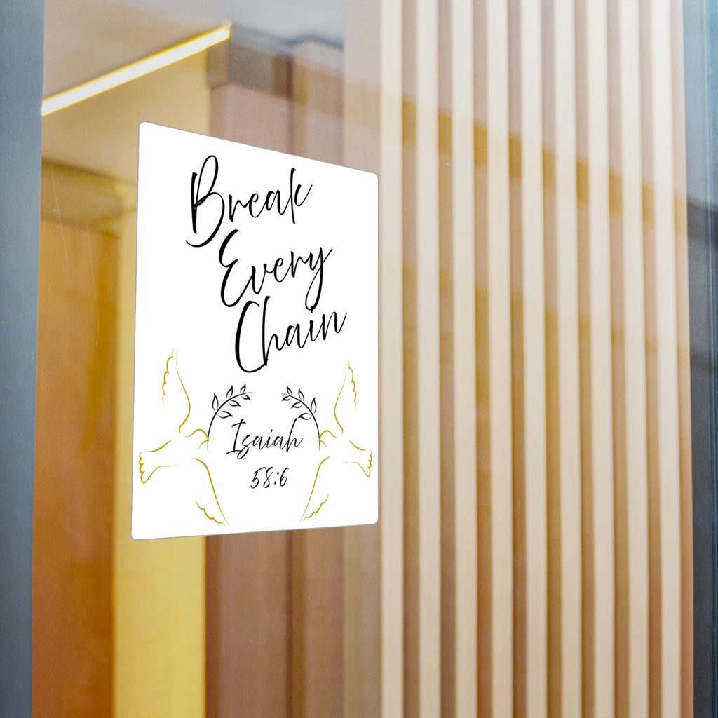 Break Every Chain Isaiah 58:6 Vinyl Decal — Christian Inspirational Sticker