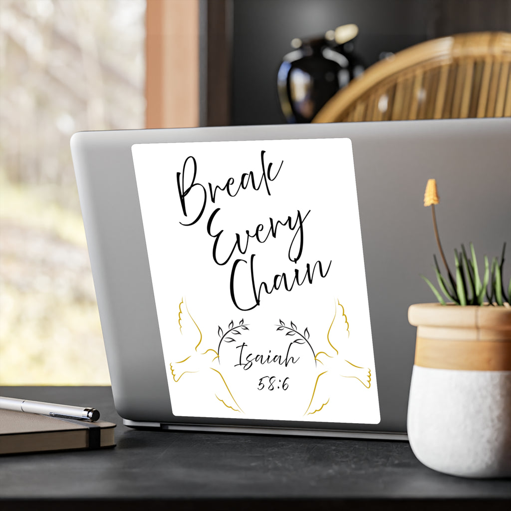 Break Every Chain Isaiah 58:6 Vinyl Decal — Christian Inspirational Sticker