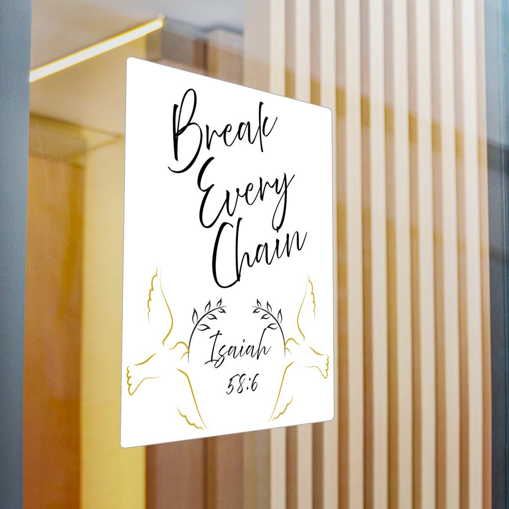 Break Every Chain Isaiah 58:6 Vinyl Decal — Christian Inspirational Sticker